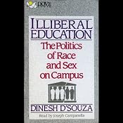 Illiberal Education: The Politics of Race and Sex on Campus | [Dinesh D'Souza]
