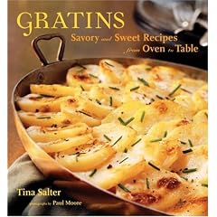 Gratins: Savory and Sweet Recipes from Oven to Table