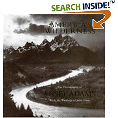 America's Wilderness: The Photographs of Ansel Adams With the Writings of John Muir