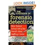 The Casebook of Forensic Detection: How Science Solved 100 of the World's Most Baffling Crimes