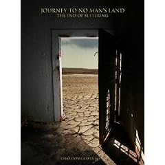 Journey to No Man's Land - The End of Suffering by Charlton Graves, MS, E. Bryan Robertson III and Trey Graves