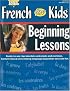French for Kids, Beginning Lessons, Resource Book