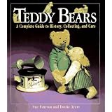 Teddy Bears: A Complete Guide to History, Collecting, and Care by Sue Pearson and Dottie Ayers