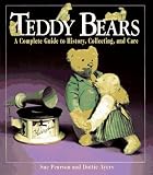 Teddy Bears: A Complete Guide to History, Collecting, and Care