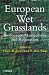 Book European Wet Grasslands: Biodiversity, Management and Restoration (Landscape Ecology Series)