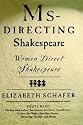 Ms-Directing Shakespeare: Women Direct Shakespeare