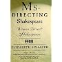 Ms-Directing Shakespeare: Women Direct Shakespeare by Elizabeth Schafer