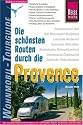 Die sch&ouml;nsten Routen durch die Provence. Wohnmobil-Tourguide