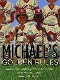  : Michael's Golden Rules