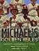 Michael's Golden Rules