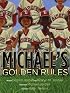 Michael's Golden Rules