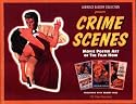Crime Scenes: Movie Poster Art of the Film Noir : The Classic Period : 1941-1959