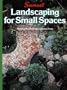 Landscaping for Small Spaces (Gardening & Landscaping)