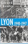 Lyon 1940-1947 : L'Occupation. La Lib...