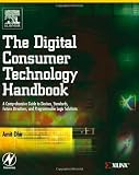 5120cLTFlNL. SL160  The Digital Consumer Technology Handbook: A Comprehensive Guide to Devices, Standards, Future Directions, and Programmable Logic Solutions