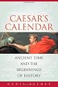 Caesar's Calendar: Ancient Time and the Beginnings of History (Sather Classical Lectures)