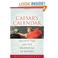 Caesar's Calendar: Ancient Time and the Beginnings of History (Sather Classical Lectures)