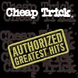 Cheap Trick - Authorized Greatest Hits