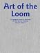 Art of the Loom: 32 Tapestries Woven on the Looms of Mark Deweer's Factory, Otegem, Belgium