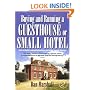Buying and Running a Guesthouse or Small Hotel: How to Build a Valuable Business and Enjoy a Great Lifestyle