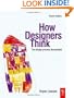 How Designers Think, Fourth Edition: The Design Process Demystified