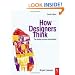 How Designers Think, Fourth Edition: The Design Process Demystified
