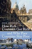 How Rich Countries Got Rich and Why Poor Countries Stay Poor