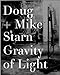 Doug and Mike Starn: Gravity of Light