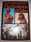 The pictorial encyclopaedia of the evolution of man