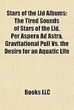Stars of the Lid Albums: The Tired Sounds of Stars of the Lid, Per Aspera Ad Astra, Gravitational Pull vs. the Desire for an Aquatic Life-