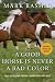 A Good Horse Is Never a Bad Color: Tales of Training through Communication and Trust (Second Edition, Revised and Updated)