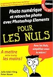 Photo num�rique et retouche photo avec Photoshop Elements pour les Nuls