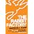 RABBIT FACTORY, THE