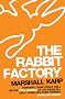 RABBIT FACTORY, THE