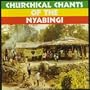 Churchical Chants of the Nyabingi