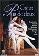 Great Pas De Deux - Fonteyn, Nureyev, Makarova, Dowell, Baryshnikov, Bessmertova, and more