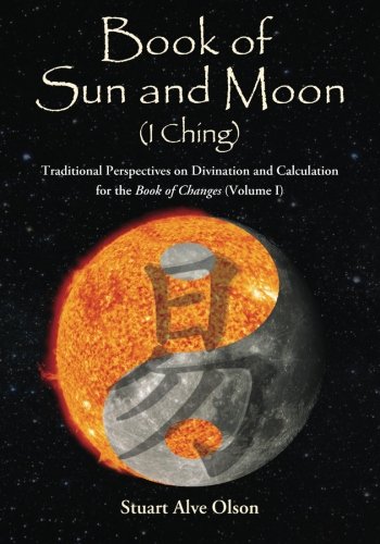 Book of Sun and Moon (I Ching) Volume I (Volume 1)