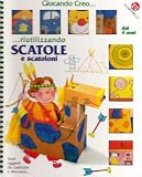 Creo riutilizzando scatole e scatoloni (Giocando creo)