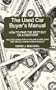 The Used Car Buyer's Manual: How to Find the Best Buy on a Used Car