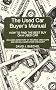 The Used Car Buyer's Manual: How to Find the Best Buy on a Used Car