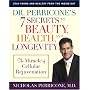 Dr. Perricone's 7 Secrets to Beauty, Health, and Longevity: The Miracle of Cellular Rejuvenation