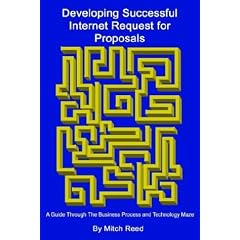 Developing Successful Internet Request for Proposals: A Guide Through the Business Process and Technology Maze