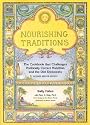 Nourishing Traditions: The Cookbook that Challenges Politically Correct Nutrition and the Diet Dictocrats
