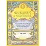 Nourishing Traditions:  The Cookbook that Challenges Politically Correct Nutrition and the Diet Dictocrats