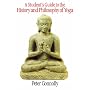 A Student's Guide to the History and Philosophy of Yoga