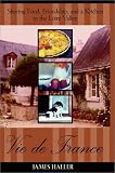 Vie De France: Sharing Food, Friendship and a Kitchen in the Lorie Valle