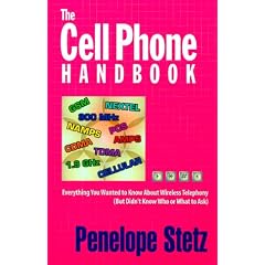 Cell Phone Handbook, The: Everything You Need to Know About Wireless Telephony (But Didn't Know Who or What to Ask)