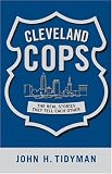 Cleveland Cops: The Real Stories They Tell Each Other
