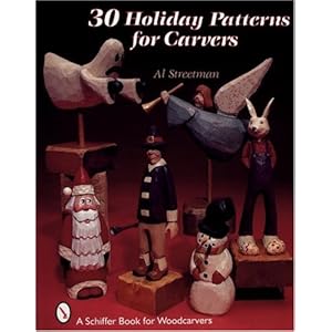 30 Holiday Patterns for Carvers (Schiffer Book for Woodcarvers) Al Streetman