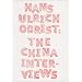Hans Ulrich Obrist: The China Interviews